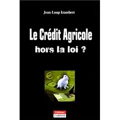 Le Cr�dit agricole hors la loi ?