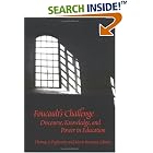 Foucault's Challenge: Discourse, Knowledge, and Power in Education by  Thomas S. Popkewitz and Marie Brennan