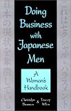 Doing Business With Japanese Men: A Woman's Handbook