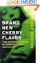 Brand New Cherry Flavour