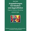 Angstst�rungen bei Kindern und Jugendlichen: Diagnose, Indikation, Behandlung