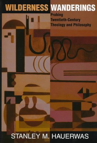 Wilderness Wanderings: Probing Twentieth-century Theology And Philosophy (Radical Traditions) under Social Theology in The Books Store