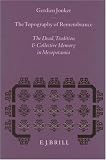 The Topography of Remembrance: The Dead, Tradition and Collective Memory in Mesopotamia (Studies in the History of Religions) (Studies in the History of Religions)