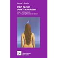Dein K�rper - Dein Traumdeuter: Innere Achtsamkeit: mit Focusing Tr�ume verstehen