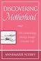 Discovering Motherhood: An Extraordinary Journey Through Everyday Life