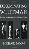 Disseminating Whitman: Revision and Corporeality in Leaves of Grass