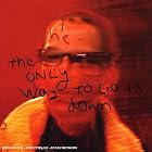 The Only Way To Go Is Down by Bill Laswell