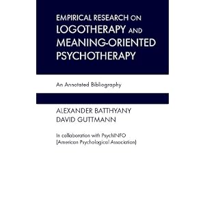 Empirical Research in Logotherapy and Meaning-Oriented Psychotherapy: An Annotated Bibliography