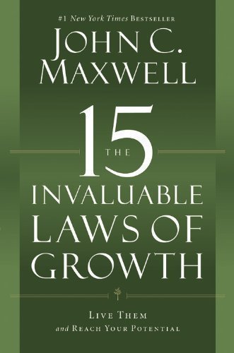 The 15 Invaluable Laws of Growth: Live Them and Reach Your Potential of Maxwell, John C. on 11 October 2012