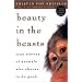 Beauty in the Beasts: True Stories of Animals Who Choose to Do Good