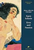 Egon Schiele: Eros and Passion (Pegasus Series)