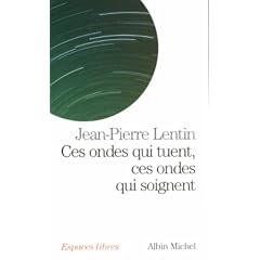 Ces ondes qui tuent, ces ondes qui soignent