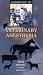 Handbook of Veterinary Anesthesia