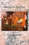 Beyond dogma : the challenge of the modern world