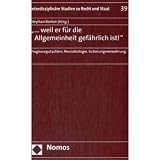 Produkt-Bild: "... weil er f&uuml;r die Allgemeinheit gef&auml;hrlich ist!": Prognosegutachten, Neurobiologie, Sicherungsverwahrung