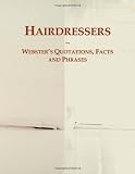 Hairdressers: Webster's Quotations, Facts and Phrases