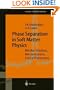 Phase Separation in Soft Matter Physics