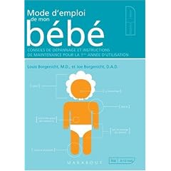Mode d'emploi de mon b�b� : Conseils de d�pannage et instructions de maintenance pour la 1e ann�e d'utilisation