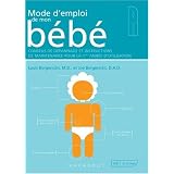 Mode d'emploi de mon b�b� : Conseils de d�pannage et instructions de maintenance pour la 1e ann�e d'utilisationpar Louis Borgenicht