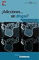 adicciones sin drogas (Coleccion Preguntas) (Spanish Edition)