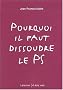 Pourquoi il faut dissoudre le PS