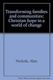 Transforming families and communities : christian hope in a world of change