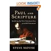 Paul and Scripture: Studying the New Testament Use of the Old Testament