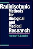 Radioisotopic Methods for Biological and Medical Research