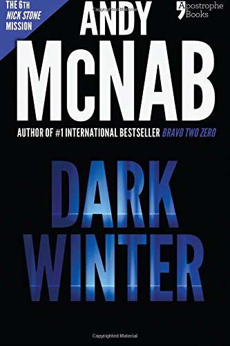 Dark Winter (Nick Stone Book 6): Andy McNab's best-selling series of Nick Stone thrillers - now available in the US