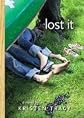 Lost It