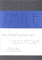 Smile: How Dental Implants Can Transform Your Life