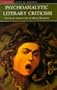 Psychoanalytic Literary Criticism (Longman Critical Readers)
