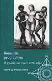 Romantic Geographies: Discourses of Travel, 1775-1844 (Exploring Travel)