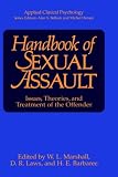 Handbook of Sexual Assault: Issues, Theories and Treatment of the Offender (Applied Clinical Psychology)