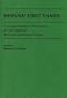 Hispanic First Names: A Comprehensive Dictionary of 250 Years of Mexican-American Usage (Bibliographies and Indexes in Anthropology)