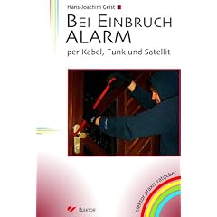 Bei Einbruch ALARM: Per Kabel, Funk und Satellit