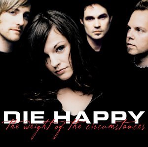 Die Happy - Weight of The Circumstances, The - Zortam Music