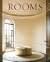 Rooms: Creating Luxurious, Livable Spaces