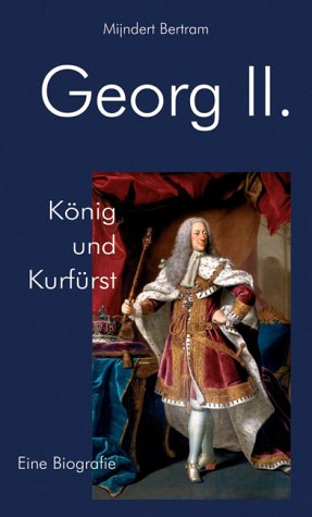 Georg II. - K�nig und Kurf�rst