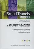 Smart Travels Switzerland & Alps/Christmas in Switzerland with Rudy Maxa