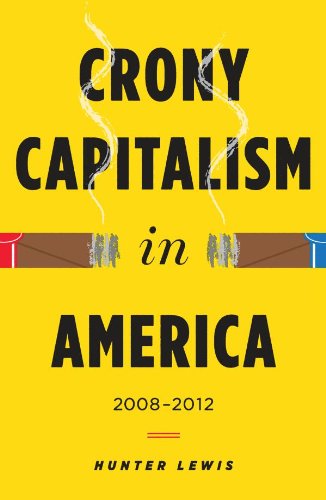 Crony Capitalism in America: 2008-2012