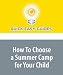 How To Choose a Summer Camp for Your Child