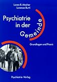 Psychiatrie in der Gemeinde. Grundlagen und Praxis - Loren R. Mosher