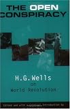 Open Conspiracy: H.G. Wells on World Revolution