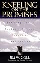 Kneeling on the Promises: Birthing Gods Purposes through Prophetic Intercession