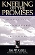 Kneeling on the Promises: Birthing Gods Purposes through Prophetic Intercession