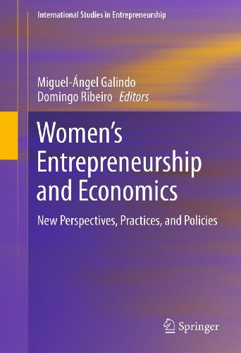 Women's Entrepreneurship and Economics: New Perspectives, Practices, and Policies: 1000 (International Studies in Entrepreneurship)