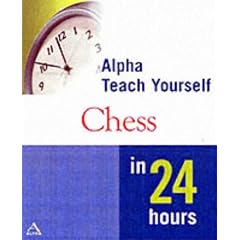 Teach Yourself Chess in 24 Hours (Alpha Books Teach Yourself in 24 Hours)