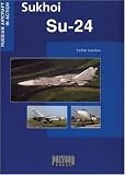 Sukhoi Su-24 (Russian Aircraft in Action)