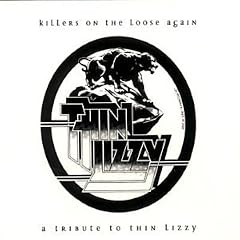 Killers On The Loose Again : A Tribute To Thin Lizzy